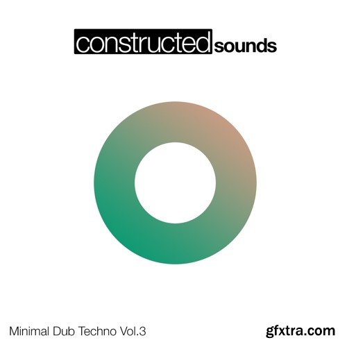 Constructed Sounds Minimal Dub Techno Vol 3 WAV-FANTASTiC