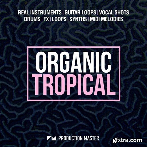 Production Master Organic Tropical WAV MiDi-DISCOVER