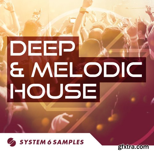 System 6 Samples Deep and Melodic House MULTiFORMAT-FANTASTiC