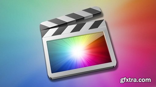 Video Editing in Final Cut Pro X: Learn the Basics in 1 Hour