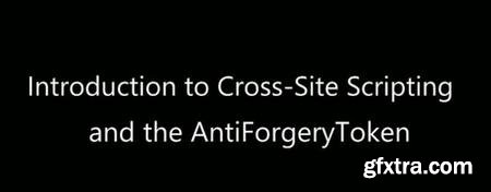 Introduction to Cross-Site Scripting and the AntiForgeryToken