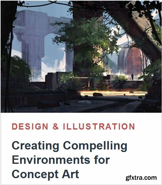 Creating Compelling Environments for Concept Art