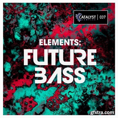 Catalyst Samples Elements Future Bass WAV MiDi FLP LENNAR DiGiTAL SYLENTH1 XFER RECORDS SERUM-FANTASTiC