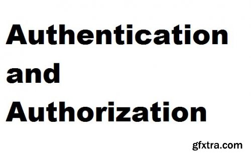 Authentication and Authorization