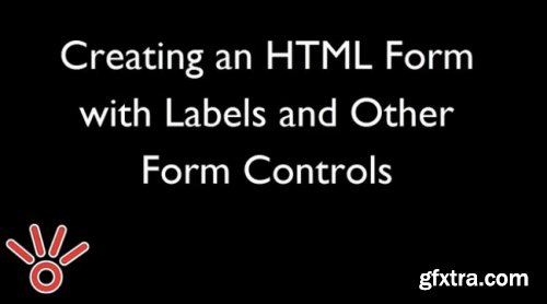Creating an HTML Form with Labels and Other Form Controls