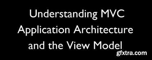 Understanding MVC Application Architecture and the View Model