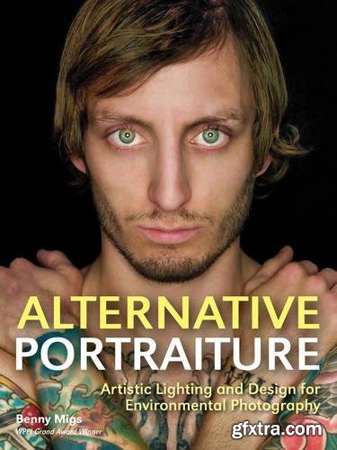 Alternative Portraiture: Artistic Lighting and Design for Environmental Photography