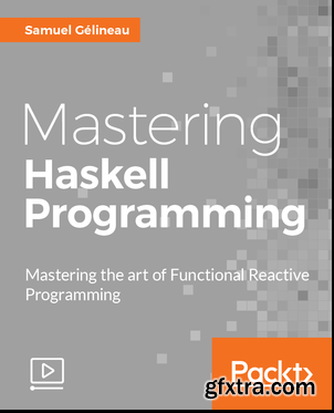 Mastering Haskell Programming