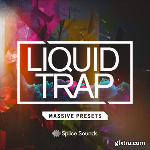 Splice Liquid Trap Massive Presets NATiVE iNSTRUMENTS MASSiVE