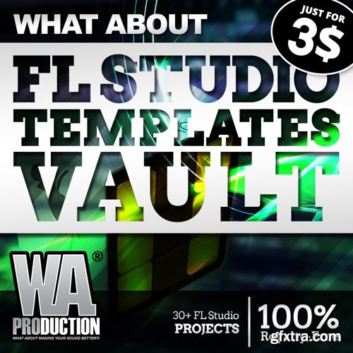 WA Production What About FL Studio Templates Vault-PiRAT