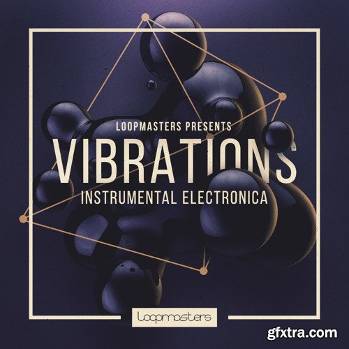 Loopmasters Vibrations Instrumental Electronica MULTiFORMAT-FANTASTiC