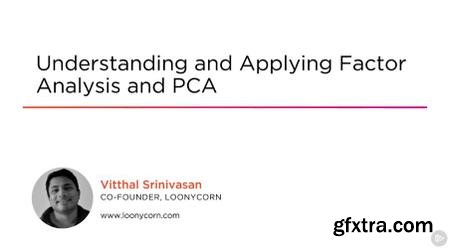 Understanding and Applying Factor Analysis and PCA