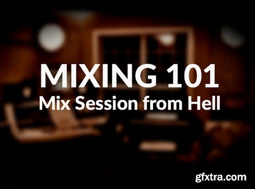 Groove3 Mixing 101 Mix Session from Hell TUTORiAL-SYNTHiC4TE