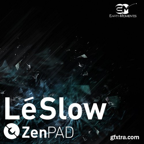 EarthMoments ZenPad Le Slow v1.1 ALP-SYNTHiC4TE