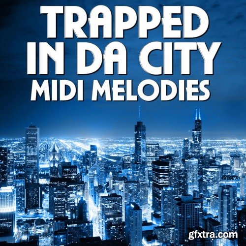 Mainroom Warehouse Trapped In Da City MIDI Melodies MiDi REVEAL SOUND SPiRE-DISCOVER