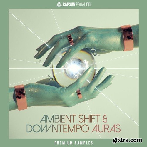 CAPSUN ProAudio Ambient Shift and Downtempo Auras WAV REX-FANTASTiC