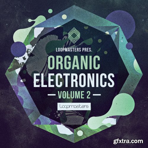 Loopmasters Organic Electronics Vol 2 MULTiFORMAT-FANTASTiC