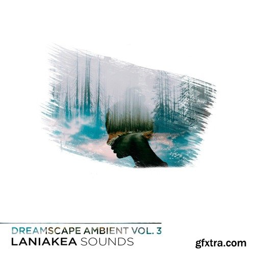 Laniakea Sounds Dreamscape Ambient Vol 3 WAV MiDi AiFF-FANTASTiC