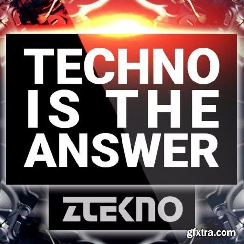 ZTEKNO Techno Is The Answer WAV MiDi-FANTASTiC