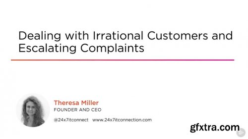 Dealing with Irrational Customers and Escalating Complaints