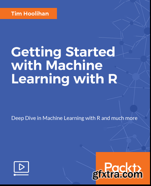 Getting Started with Machine Learning with R