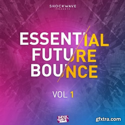 Shockwave Essential Future Bounce Vol 1 WAV MiDi-FANTASTiC