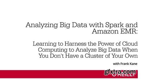 Analyzing Big Data with Spark and Amazon EMR