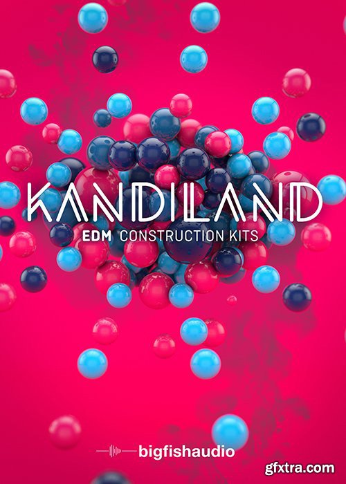 Big Fish Audio Kandiland EDM Construction Kits MULTiFORMAT-FANTASTiC