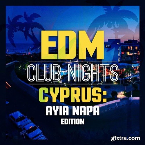 Immense Sounds EDM Club Nights CYPRUS Ayia Napa Edition WAV MiDi-DISCOVER