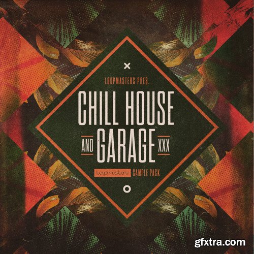 Loopmasters Chill House and Garage MULTiFORMAT-FANTASTiC