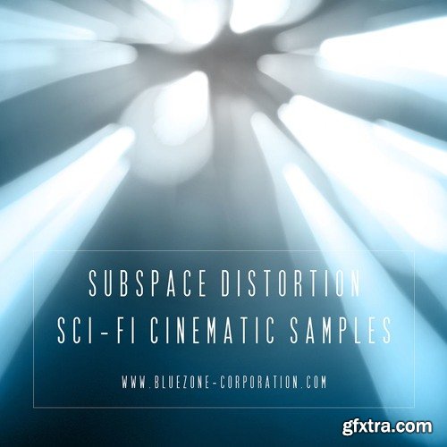 Bluezone Corporation Subspace Distortion Sci Fi Cinematic Samples WAV-FANTASTiC