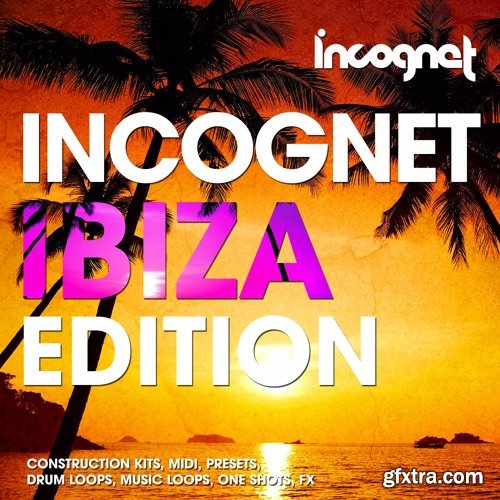 Incognet Incognet Ibiza Edition WAV MiDi SYLENTH1 MASSiVE SPiRE-FANTASTiC