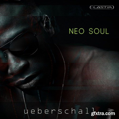 Ueberschall Neo Soul ELASTIK-FANTASTiC