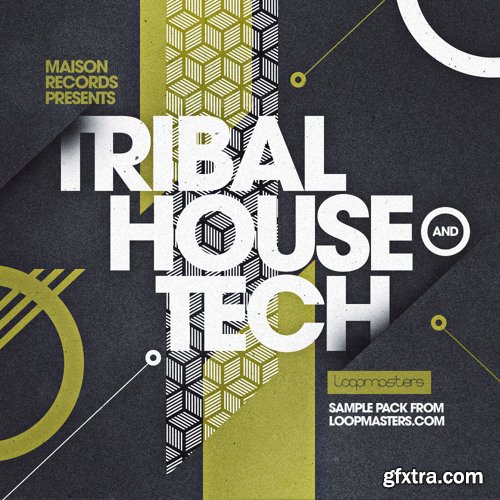 Loopmasters Maison Records Tribal House and Tech MULTiFORMAT-FANTASTiC