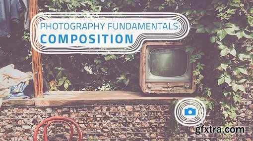 Photography Fundamentals: Composition