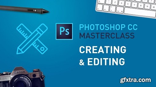 Photoshop CC Masterclass - Creating & Editing (Part 2)