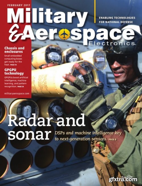 Military & Aerospace Electronics - February 2017