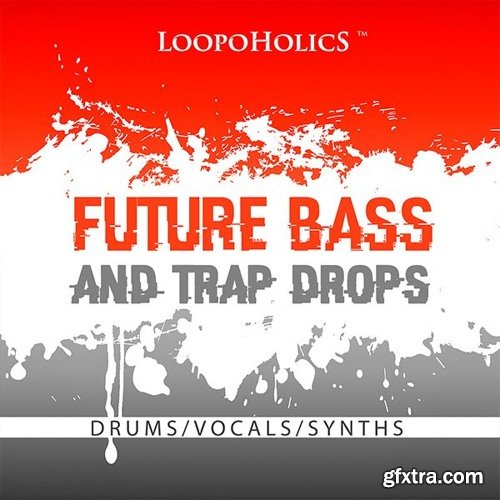 Loopoholics Future Bass And Trap Drops Loops WAV-DISCOVER