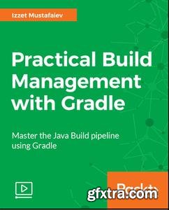 Practical Build Management with Gradle