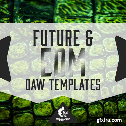 Angry Parrot Future and EDM DAW Templates MULTiFORMAT-FANTASTiC