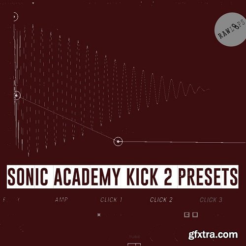 Raw Loops Sonic Academy KICK 2 Plugin Presets-FANTASTiC