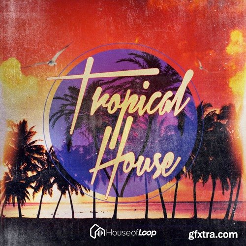 House Of Loop Tropical House MULTiFORMAT-DISCOVER