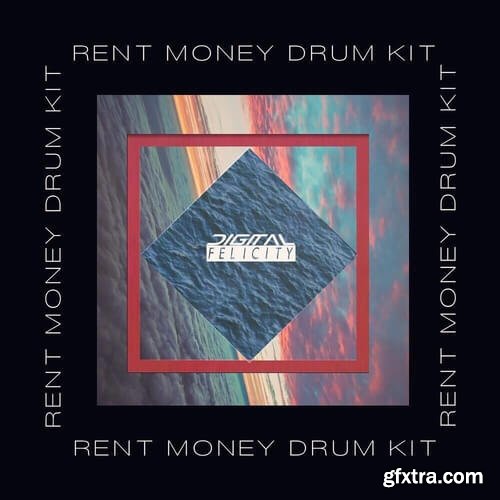 Digital Felicity Rent Money Drum Kit WAV FXP-PiRAT