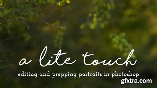 A Lite Touch: Editing and Prepping Portraits in Photoshop