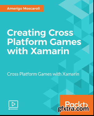 Creating Cross Platform Games with Xamarin