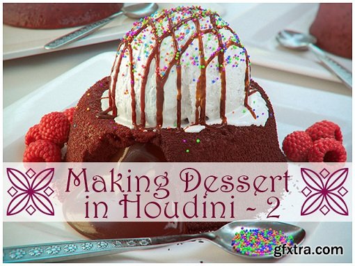 Rohan Dalvi - Making dessert in houdini - 2