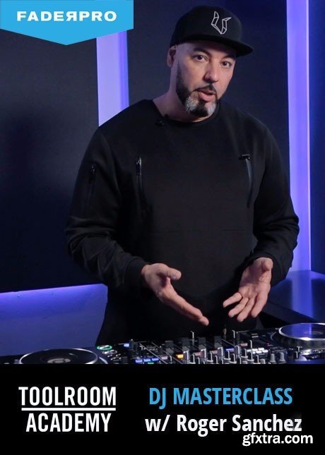 FaderPro DJ Masterclass with Roger Sanchez TUTORiAL-DECiBEL