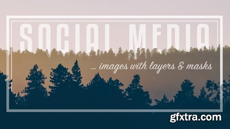 Use Photoshop to Create Social Media Images With Layers & Masks