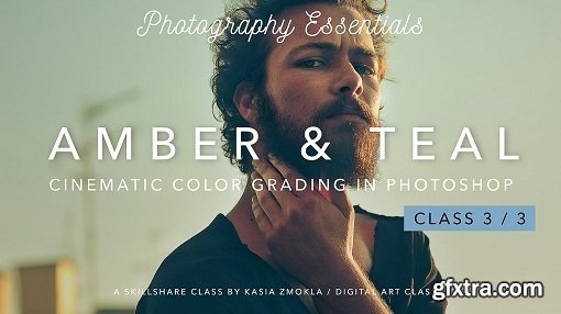 3/3 Amber & Teal - Cinematic Color Grading in Photoshop