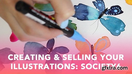 Creating and Selling Your Illustrations: Society6